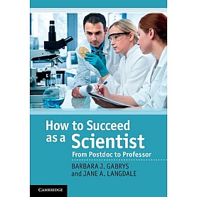 How To Succeed as a Scientist: From Postdoc to Professor,Gabrys,Cambridge University Press,9781107608665,