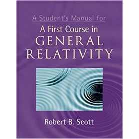 A Students Manual for A First Course in General Relativity-Scott-Camridge University Press-9781107638570