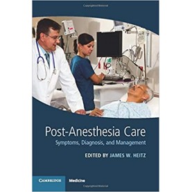 Post-Anesthesia Care-James W. Heitz-Cambridge University Press-9781107642218