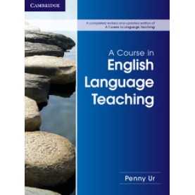 A Course in English Language Teaching (Completely Revised and Updated Edition)-Penny Ur-9781107684676