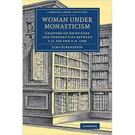 Woman under Monasticism-Chapters on Saint--Eckenstein-Cambridge University Press-9781108081115