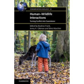 HumanâWildlife Interactions,Edited by Beatrice Frank , Jenny A. Glikman , Silvio Marchini,Cambridge University Press,9781108402583,