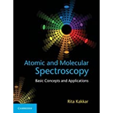 Atomic and Molecular Spectroscopy-Rita Kakkar-Cambridge University Press-9781108413206