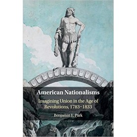 American Nationalisms-Park-Camridge University Press-9781108420372