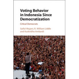 Voting Behavior in Indonesia since Democratization,Mujani,Cambridge University Press,9781108421799,