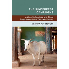 The Rinderpest Campaigns,Amanda Kay McVety,Cambridge University Press,9781108422741,