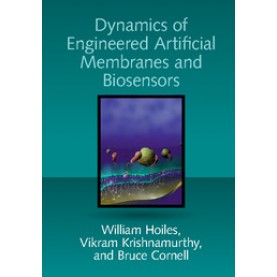 Dynamics of Engineered Artificial Membranes and Biosensors,Hoiles,Cambridge University Press,9781108423502,
