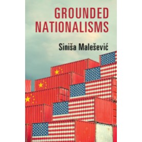 Grounded Nationalisms,Maleevi?,Cambridge University Press,9781108425162,