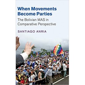 When Movements Become Parties-Anria-Cambridge University Press-9781108427579