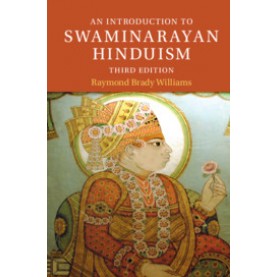 An Introduction to Swaminarayan Hinduism-Williams-Cambridge University Press-9781108431514