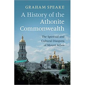 A History of the Athonite Commonwealth-Speake-Cambridge University Press-9781108444323