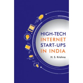 High-tech Internet Start-ups in India,H. S. Krishna,Cambridge University Press India Pvt Ltd  (CUPIPL),9781108485388,