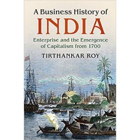 A Business History of India (South Asia edition)-Tirthankar Roy-9781108710190