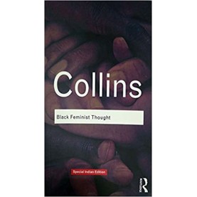 Black Feminist Thought -Patricia Hill Collins-Routledge Classics-97811383021432