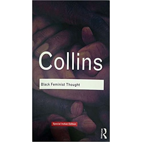 Black Feminist Thought -Patricia Hill Collins-Routledge Classics-97811383021432
