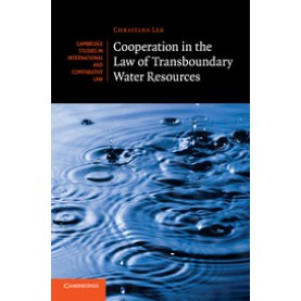 Cooperation in the Law of Transboundary Water Resources-Christina Leb-Cambridge University Press-9781316500590