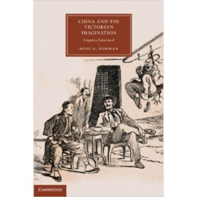 China and the Victorian Imagination-Empires Entwined-Forman-Cambridge University Press-9781316600993