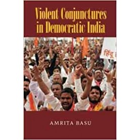 Violent Conjunctures in Democratic India-Amrita Basu-Cambridge University Press-9781316603918