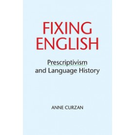Fixing English-Anne Curzan-Cambridge University Press-9781316604885