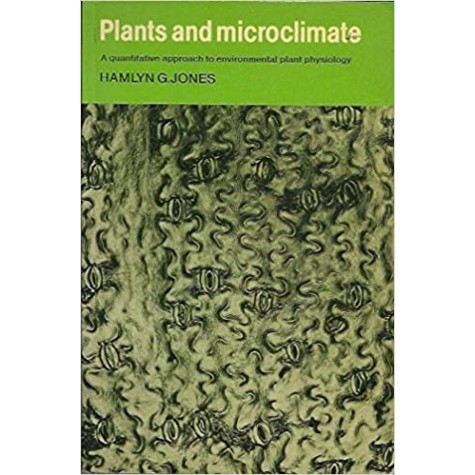 Plants and Microclimate-Hamlyn G. Jones-Cambridge University Press-9781316608364