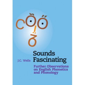 Sounds Fascinating-J. C. Wells-Cambridge University Press-9781316610367