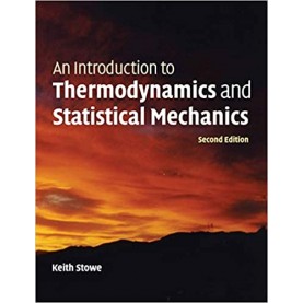 An Introduction to Thermodynamics and Statistical Mechanics-Keith Stowe-Cambridge University Press-9781316612095