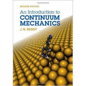 An Introduction to Continuum Mechanics-J. N. Reddy-Cambridge University Press-9781316614204