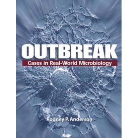 OUTBREAK-CASES IN REAL WORLD MICROBIOLOGY-RODNEY.P.ANDERSON-ASM PRESS-9781555813666