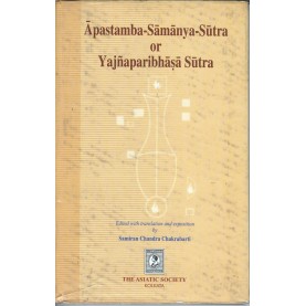 Apastamba Samanya Sutra or Yajnaparibhasa sutra-Samiran Chandra Chakrabarti -ASIATIC SOCIETY KOLKATA-9788100000230