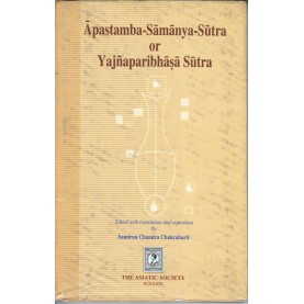 Apastamba Samanya Sutra or Yajnaparibhasa sutra-Samiran Chandra Chakrabarti -ASIATIC SOCIETY KOLKATA-9788100000230