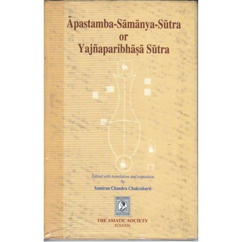 Apastamba Samanya Sutra or Yajnaparibhasa sutra-Samiran Chandra Chakrabarti -ASIATIC SOCIETY KOLKATA-9788100000230
