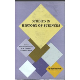 Studies in History of science -Ed. Santimary chatterjee, M. K. Dasgupta, amitabha Ghosh-9788100000239