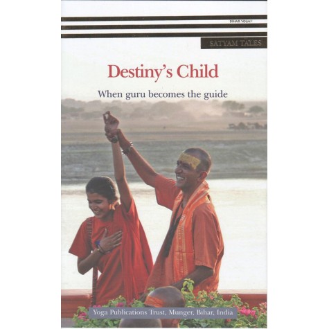 Destiny's Child   (satyam tales)-Bihar School of Yoga-9788100000263