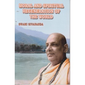 Moral and Spiritual Regeneration of the World-Swami Sivananda-9788100000550