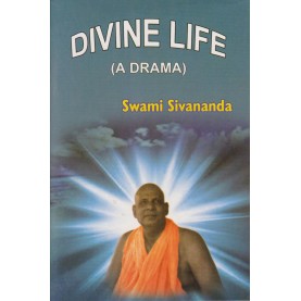 Divine Life (A Drama)-Swami Sivananda-9788100000565