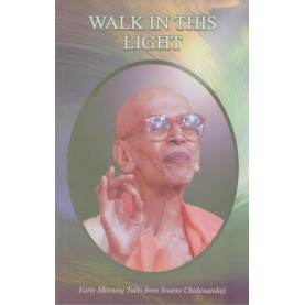 WALK IN THIS LIGHT-Swami Chidananda-9788100000607