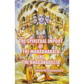 THE SPIRITUAL IMPORT OF THE MAHABHARATA AND THE BHAGAVADGITA-Swami Krishnananda-Swami Krishnananda-9788100000609