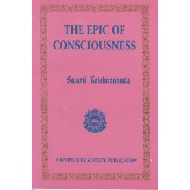 The EPIC of Consciousness-Swami Krishnananda-9788100000640