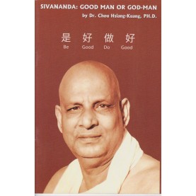 Sivananda: Good Man or God-Man-Dr. Chou Hsiang-Kuang-9788100000643