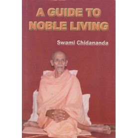 A Guide to Noble Living-Swami Chidananda-9788100000644