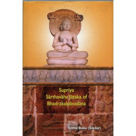 Supriya Sarthavaha jataka of Bhadrakalapavadana-Asiatic Society of Bangladesh-9788100000670
