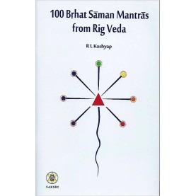 100 Bruhat Saman Mantras from Rig Veda-Dr. R L Kashyap-Sakshi Trust-9788100002072