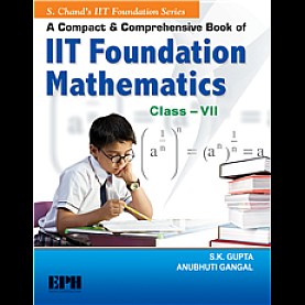 A Compact and Comprehensive Book of IIT Foundation Mathematics Book-7- Anubhuti Gangal-S CHAND PUBLISHING-9788121938983