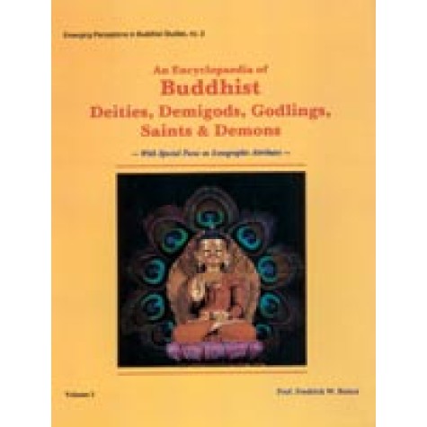 Encyclopaedia of Buddhist Deities, Demigods, Godlings, Saints and Demons -Fredrick W. Bunce-DKPD-9788124600207