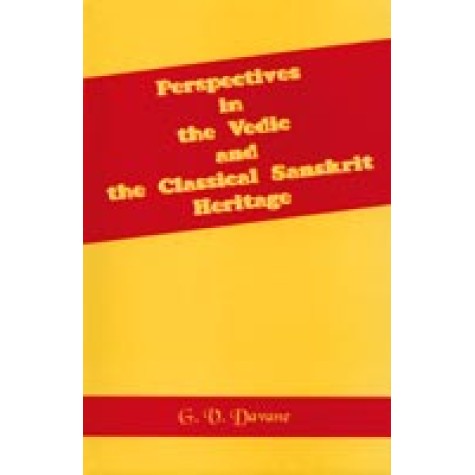 Perspectives in the Vedic and the Classical Sanskrit Heritage-G.V. Davane-DKPD-9788124600313