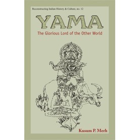 Yama-The Glorious Lord of the Other World-Kusum Pradeep Merh-9788124600665