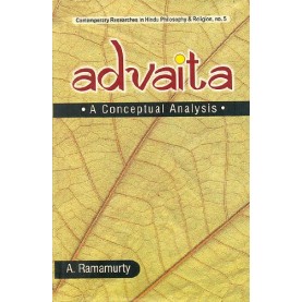 Advaita:A Conceptual Analysis-A. Ramamurty-DKPD-9788124600672