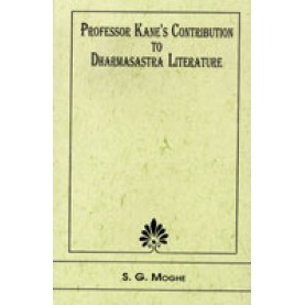 Professor Kane’s Contribution to Dharmasastra Literature-S.G. Moghe-DKPD-9788124600757