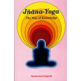 Jnana-yoga -The Way of Knowledge-Ramakrishna Puligandla-DKPD-9788124600887