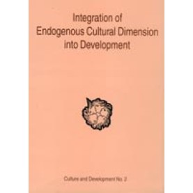 Integration of Endogenous Cultural Dimension into Development-Baidyanath Saraswati-DKPD-9788124600894